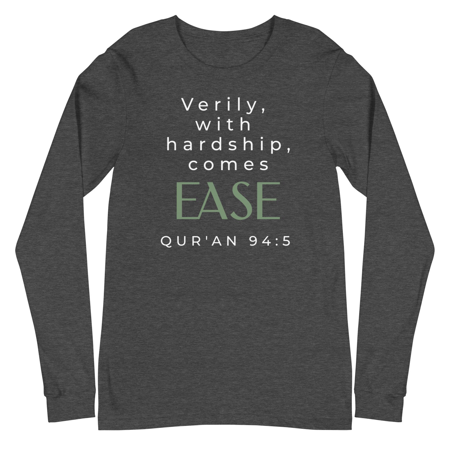 With Hardship Comes Ease Long Sleeve Tee