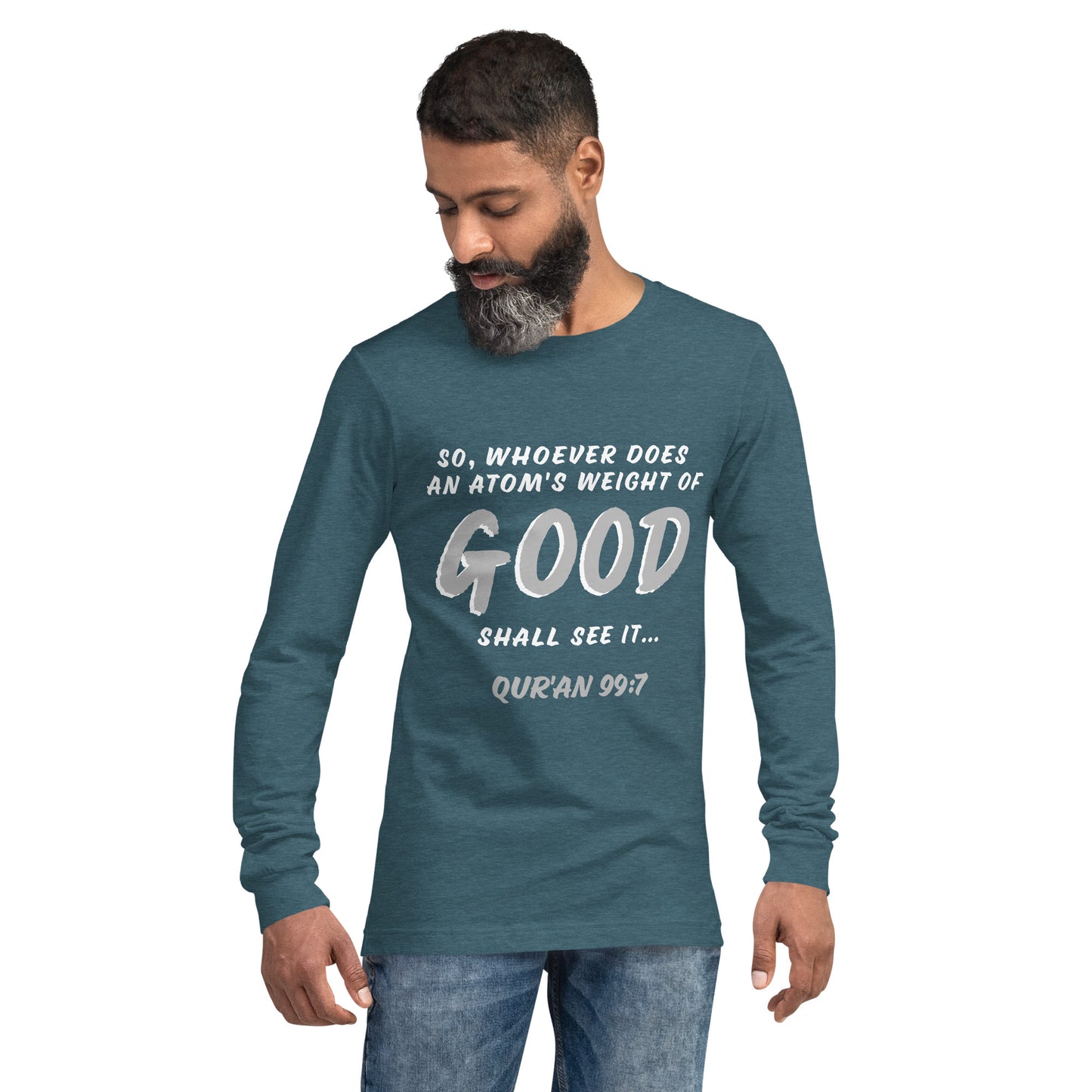 An Atom's Weight of Good Unisex Long Sleeve Tee