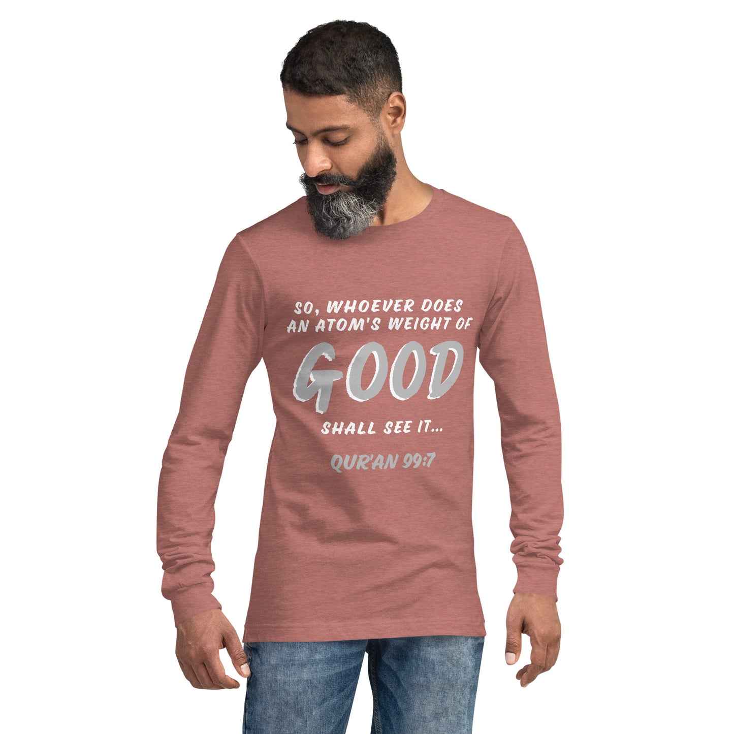 An Atom's Weight of Good Unisex Long Sleeve Tee