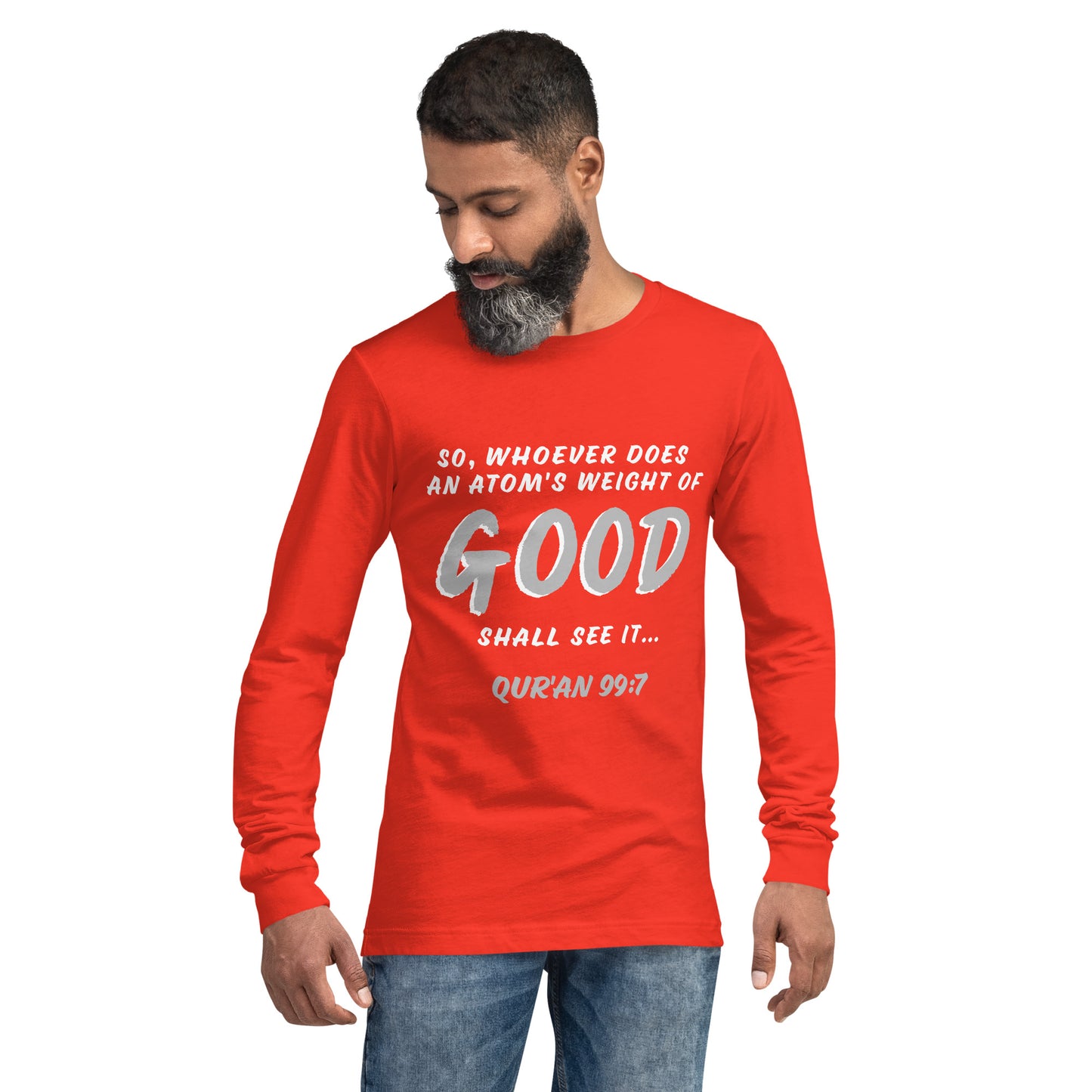 An Atom's Weight of Good Unisex Long Sleeve Tee