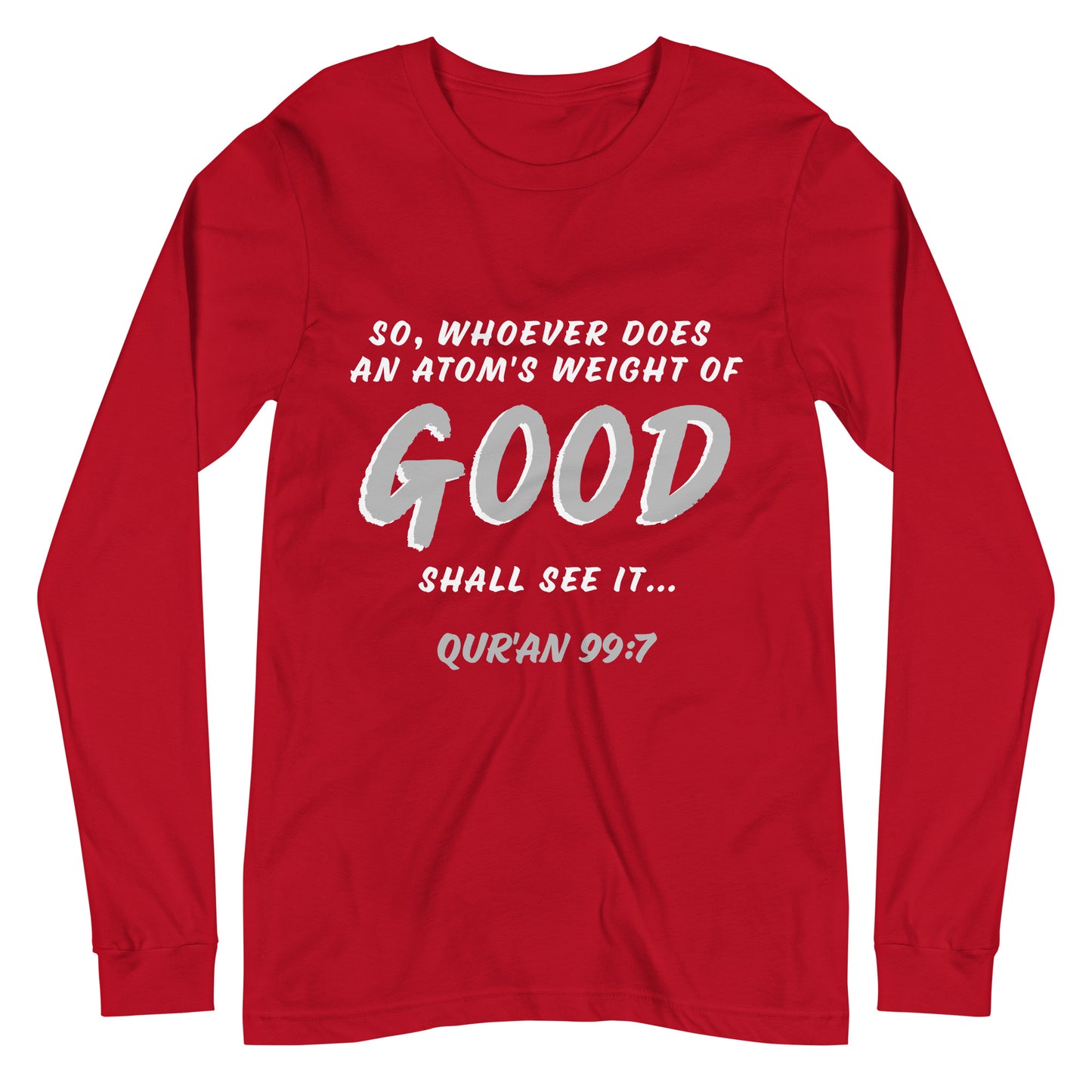 An Atom's Weight of Good Unisex Long Sleeve Tee