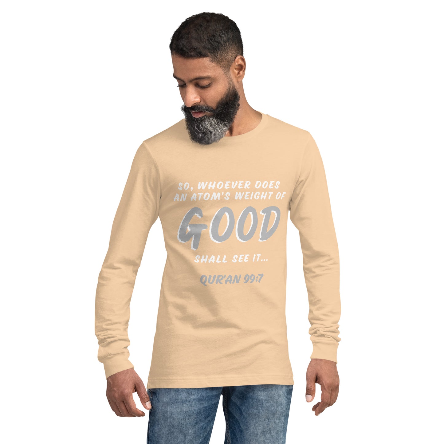 An Atom's Weight of Good Unisex Long Sleeve Tee