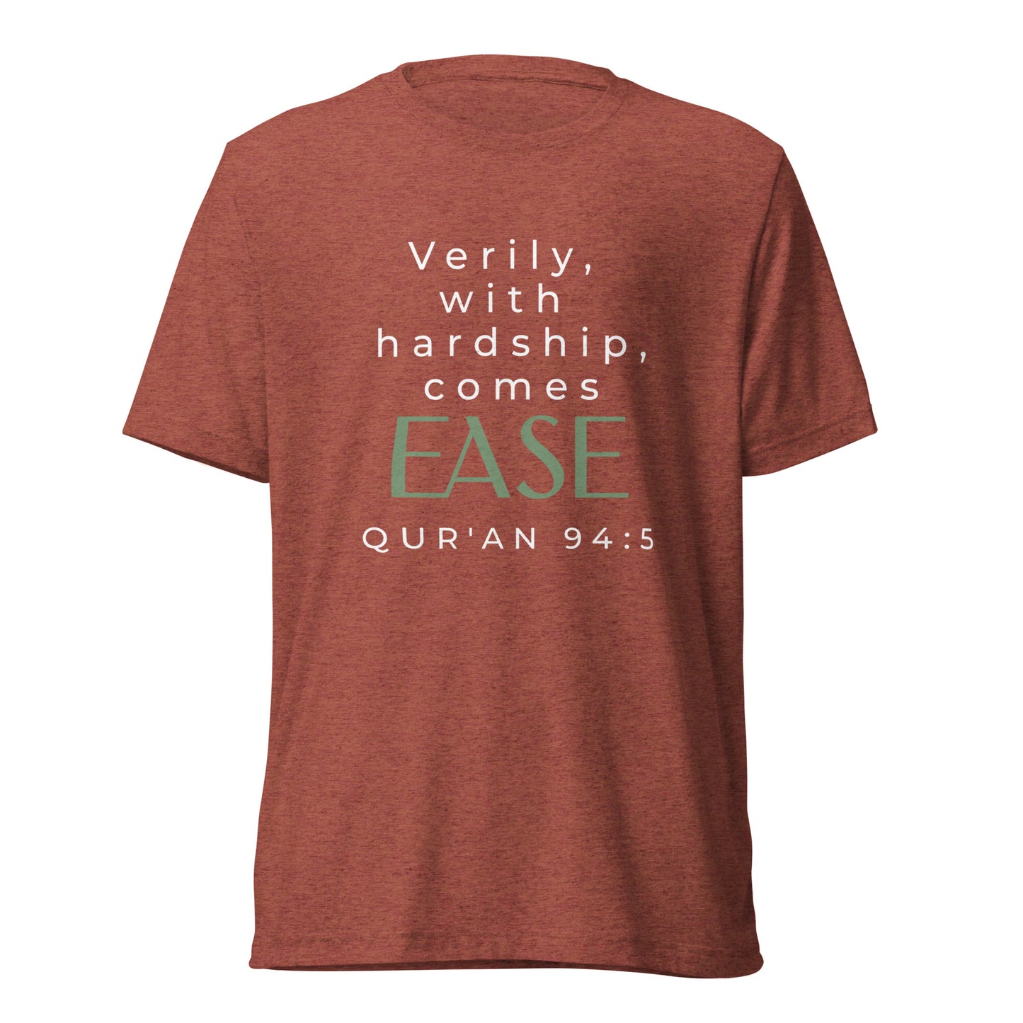 With Hardship Comes Ease T-Shirt