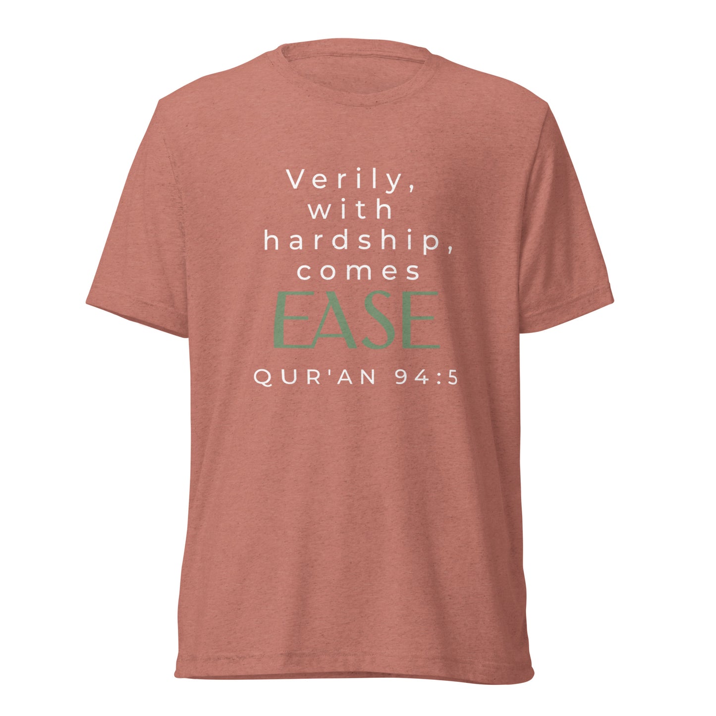 With Hardship Comes Ease T-Shirt