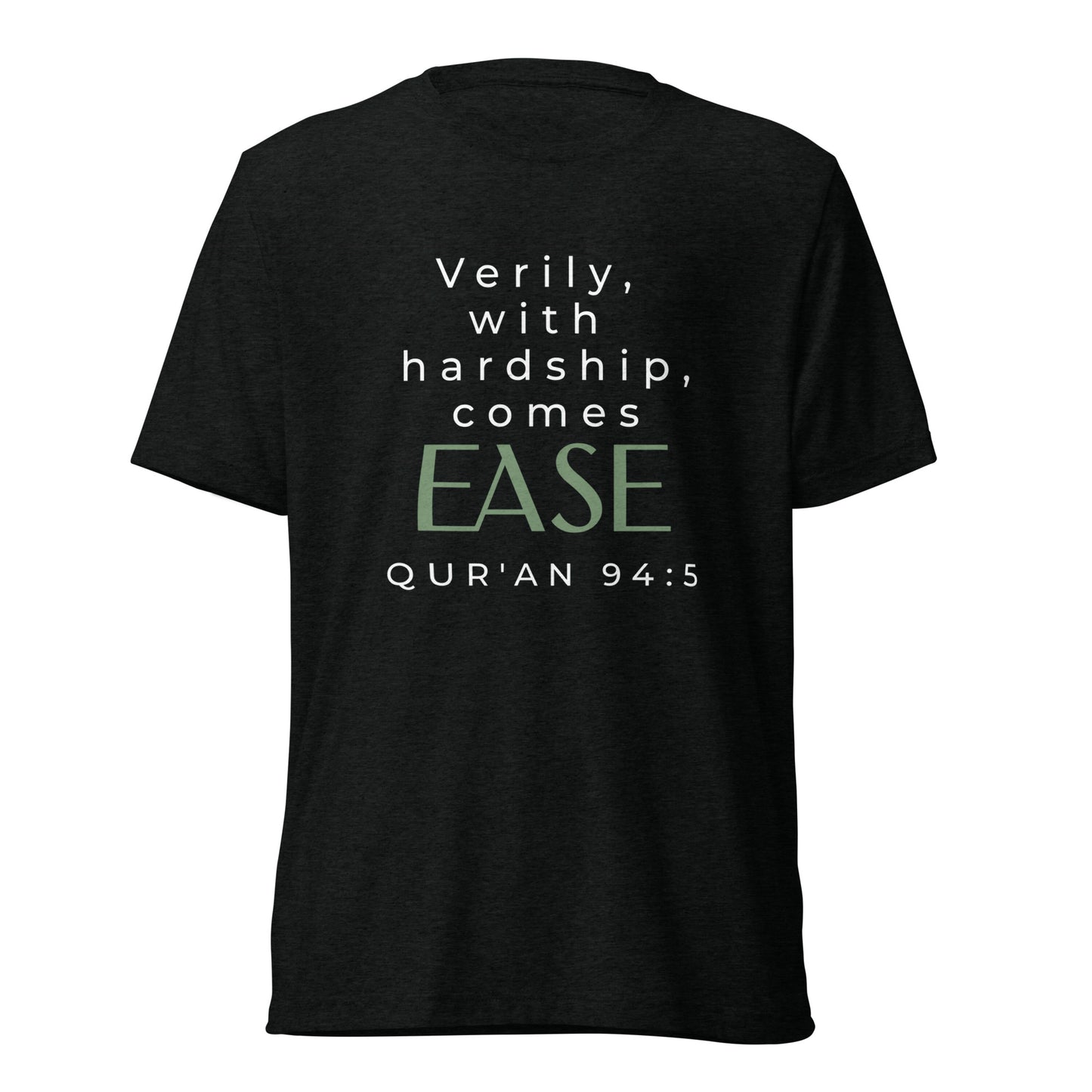 With Hardship Comes Ease T-Shirt