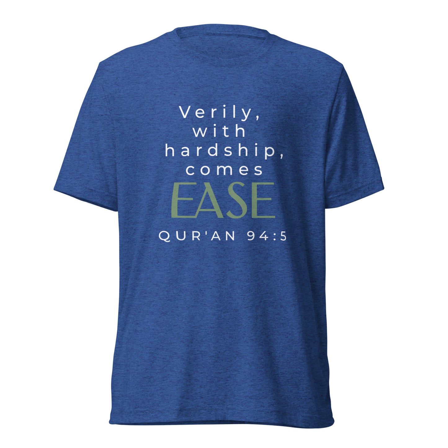 With Hardship Comes Ease T-Shirt